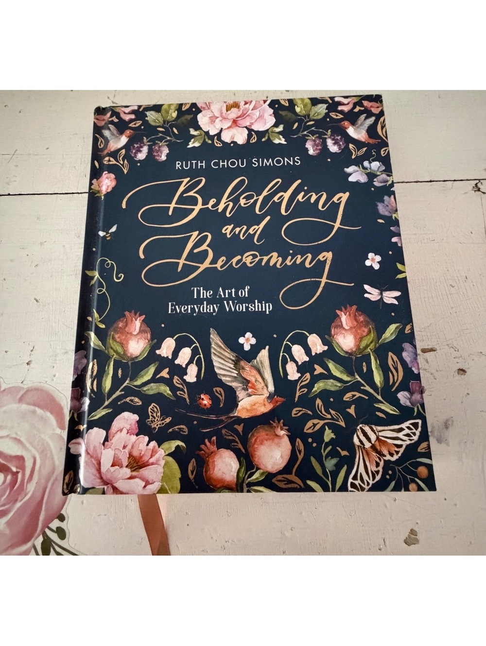 Beholding and Becoming: The Art of Everyday Worship by Ruth Chou Simons - Hardin